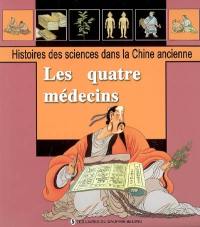 Histoires des sciences dans la Chine ancienne. Vol. 2005. Les quatre médecins : quatre méthodes de diagnostic, poudre mafeisan et jeu des cinq animaux, des statues de bronze pour l'acupuncture, le Compendium de materia medica