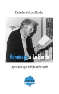 Hommage à La Borde : la psychothérapie institutionnelle en acte