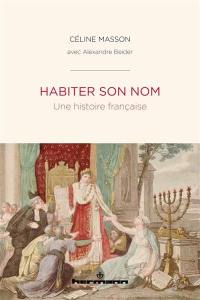 Habiter son nom : une histoire française