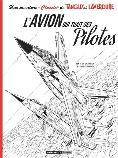 Une aventure classic de Tanguy et Laverdure. Vol. 2. L'avion qui tuait ses pilotes