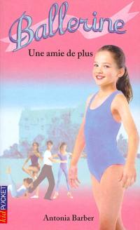 Ballerine. Vol. 6. Une amie de plus