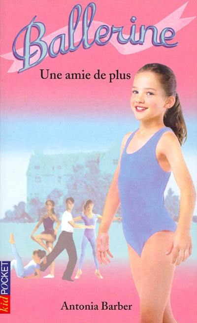 Ballerine. Vol. 6. Une amie de plus