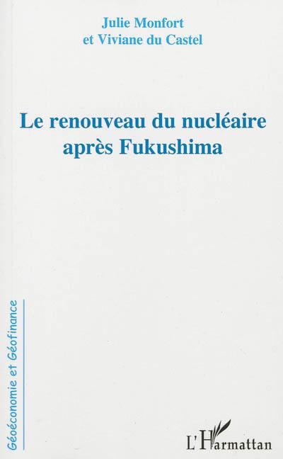 Le renouveau du nucléaire après Fukushima