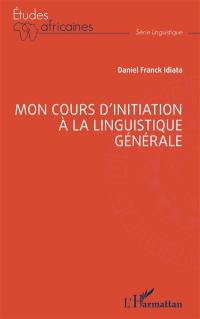 Mon cours d'initiation à la linguistique générale