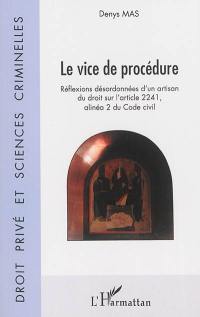 Le vice de procédure : réflexions désordonnées d'un artisan du droit sur l'article 2241, alinéa 2 du Code civil