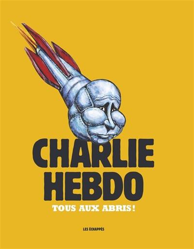 Charlie Hebdo : tous aux abris !