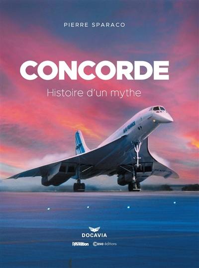 Concorde : histoire d'un mythe