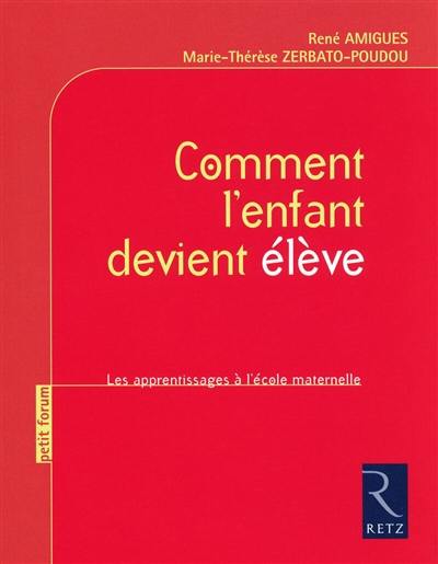 Comment l'enfant devient élève : les apprentissages à l'école maternelle