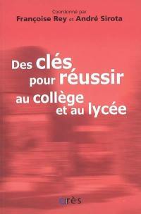 Des clés pour réussir au collège et au lycée : témoignages et réflexions sur le collège lycée expérimental d'Hérouville-Saint-Clair