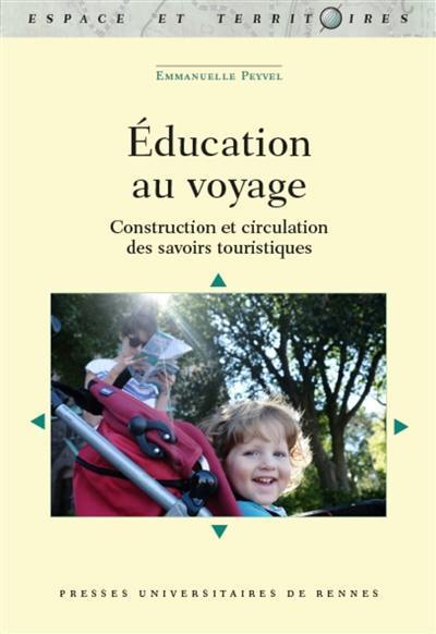 L'éducation au voyage : pratiques touristiques et circulations des savoirs