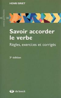 Savoir accorder le verbe : règles, exercices et corrigés