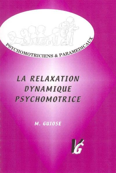 La relaxation dynamique psychomotrice