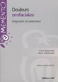 Douleurs orofaciales : diagnostic et traitement