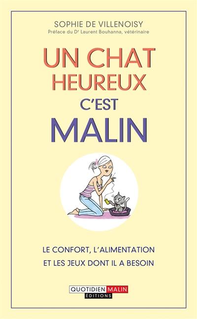 Un chat heureux, c'est malin : le confort, l'alimentation et les jeux dont il a besoin