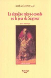 La dernière micro-seconde ou Le jour du Seigneur