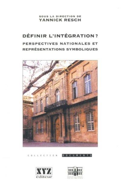 Définir l'intégration ? : perspectives nationales et représentations symboliques