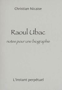 Raoul Ubac : notes pour une biographie