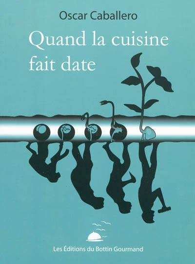 Quand la cuisine fait date