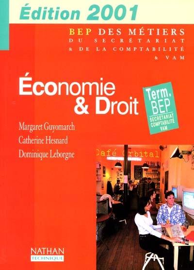 Economie et droit, terminale BEP : secrétariat, comptabilité, VAM