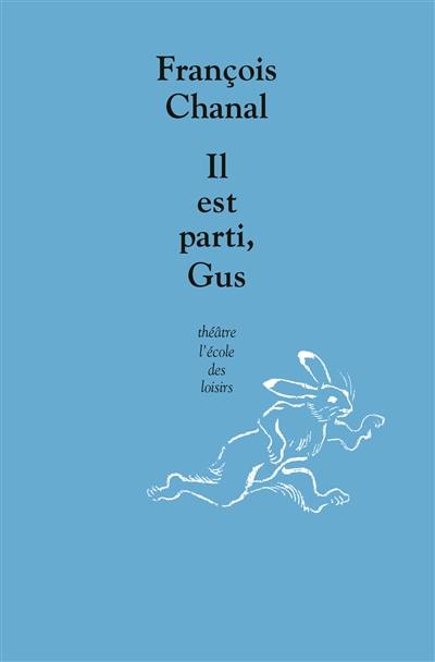 Il est parti, Gus