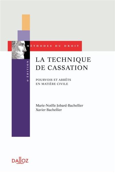 La technique de cassation : pourvois et arrêts en matière civile