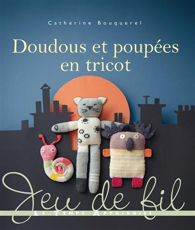 Doudous et poupées en tricot