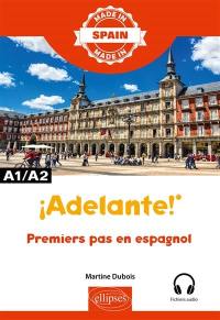 Adelante ! : premiers pas en espagnol : A1-A2