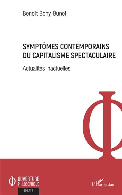 Symptômes contemporains du capitalisme spectaculaire : actualités inactuelles