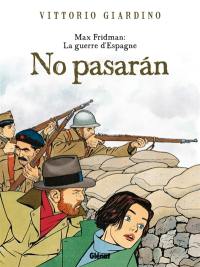 Max Fridman : la guerre d'Espagne : no pasaran