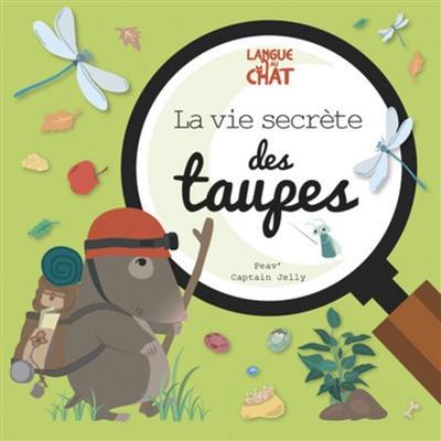 La vie secrète des taupes