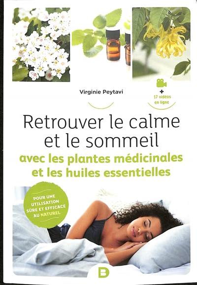 Retrouvez le calme et le sommeil avec les plantes médicinales et les huiles essentielles