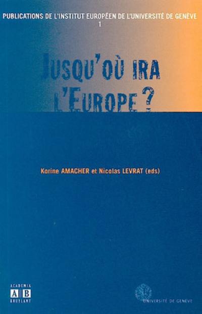 Jusqu'où ira l'Europe ?