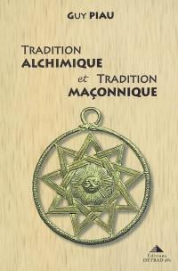 Tradition alchimique et tradition maçonnique