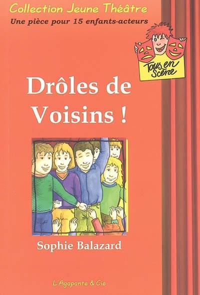 Drôles de voisins ! Drôles de voisins !