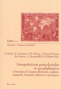 Interprétations postcoloniales et mondialisation : littératures de langues allemande, anglaise, espagnole, française, italienne et portugaise