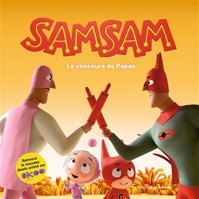 SamSam. Le concours de papas