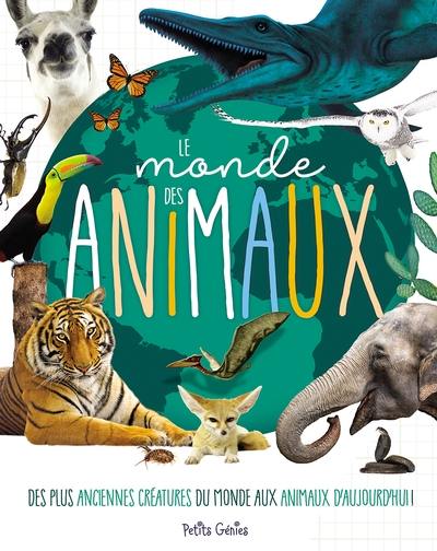 Le monde des animaux : Des plus anciennes créatures du monde aux animaux d'aujourd'hui !