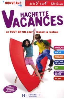 Hachette vacances, de la 5e à la 4e, 12-13 ans : le tout en un pour réussir la rentrée