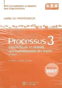 BTS comptabilité et gestion des organisations, CGO : processus 3, gestion fiscale et relations avec l'administration des impôts, 2e partie : livre du professeur