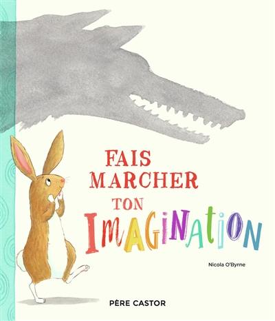 Fais marcher ton imagination