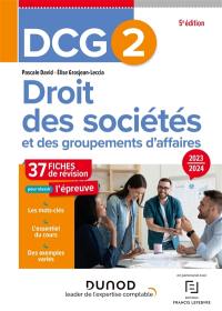 DCG 2, droit des sociétés et des groupements d'affaires : 37 fiches de révision pour réussir l'épreuve : 2023-2024