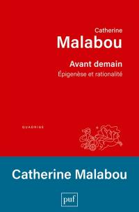 Avant demain : épigenèse et rationalité