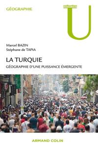 La Turquie : géographie d'une puissance émergente