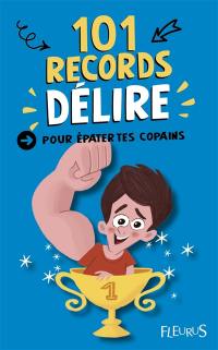 101 records délire pour épater tes copains