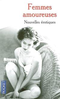 Femmes amoureuses : nouvelles érotiques