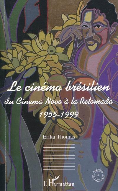 Le cinéma brésilien : du cinéma novo à la retomada, 1955-1999