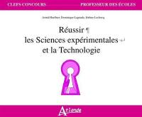 Réussir les sciences expérimentales et la technologie