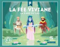 La fée Viviane : la dame du lac