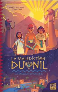 La malédiction du Nil. Vol. 1. La maison d'Anubis