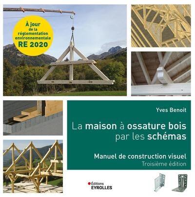 La maison à ossature bois par les schémas : manuel de construction visuel